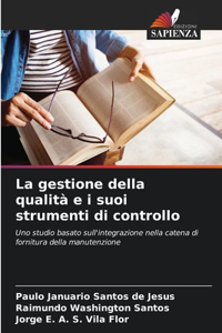 La gestione della qualità e i suoi strumenti di controllo