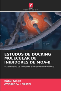 Estudos de Docking Molecular de Inibidores de Moa-B