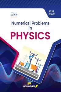 Numerical Problems in Physics: Textbook for ICSE Class 9 & 10 (2025-26 Session)