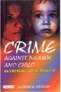 Crime Against Women and Child: An Emerging Social Problem