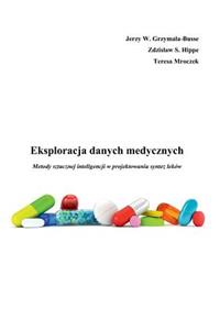 Eksploracja Danych Medycznych Metody Sztucznej Inteligencji W Projektowaniu Synt