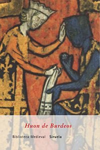 Huon de Burdeos/ Huon of Bordeaux (Biblioteca Medieval)