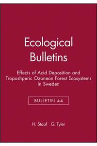 Ecological Bulletins, Effects of Acid Deposition and Troposhperic Ozoneon Forest Ecosystems in Sweden