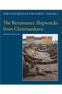 Renaissance Shipwrecks from Christianshavn