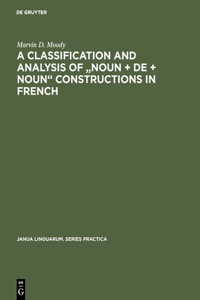 Classification and Analysis of Noun + de + Noun Constructions in French