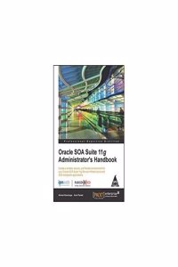 Oracle Soa Suite 11G Administrator'S Handbook