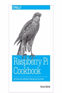 Raspberry Pi Cookbook Software & Hardware Problems & Solutions