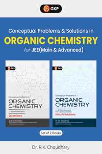GKP Conceptual Problems and Solutions in Organic Chemistry( Set of 2) (Useful for IIT JEE Main & Advanced and other competitive examinations)