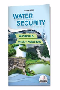 Jeevandeep Water Security - Workbook & Activity Project Book - Std. 9