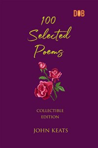 100 SELECTED POEMS BY JOHN KEATS
