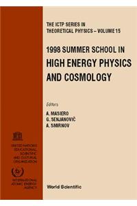 High Energy Physics and Cosmology 1998 - Proceedings of the Summer School