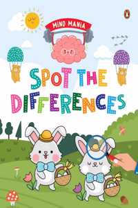 MIND MANIA: Spot the Differences: Fun and Interactive Activity Book for PreSchool Kids, Toddlers | Enhances Observation Skills | Book for 3+ [Penguin Early Learning Series]