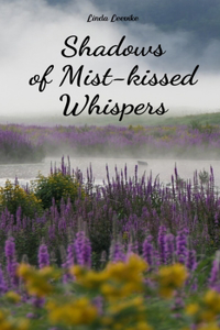 Shadows of Mist-kissed Whispers