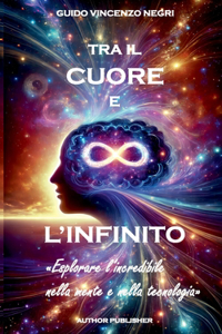 Tra il Cuore e L'Infinito