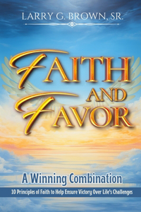Faith and Favor, a Winning Combination