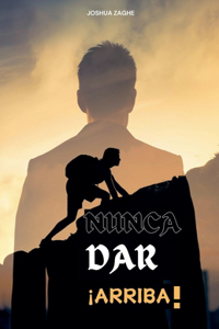 Nunca Dar ¡Arriba!