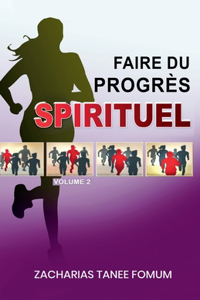 Faire du Progrès Spirituel (volume 2)