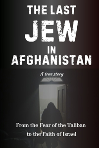 The Last Jew in Afghanistan
