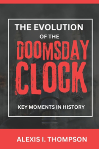 The Evolution of the Doomsday Clock
