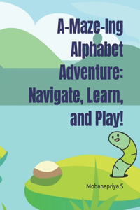 A-Maze-Ing Alphabet Adventure