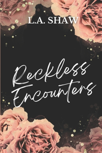 Reckless Encounters