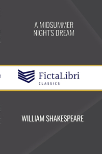 Midsummer Night's Dream (FictaLibri Classics)