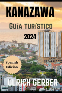 Kanazawa Guía Turístico 2024