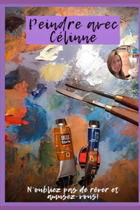 Peindre avec Célinne