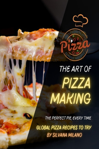 The Art of Pizza Making