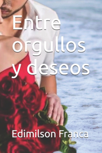 Entre orgullos y deseos