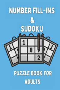 Number Fill-ins & Sudoku Puzzle Book For Adults