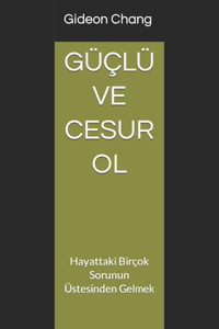 Güçlü Ve Cesur Ol