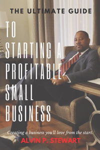 Ultimate Guide to Starting a Profitable Small Business