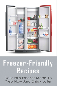 Freezer-Friendly Recipes