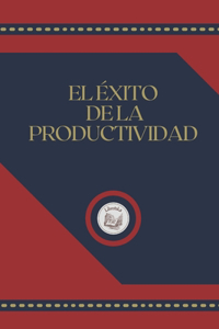 El Éxito de la Productividad