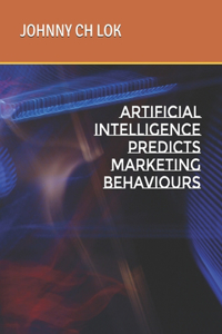 Artificial Intelligence Predicts Marketing Behaviours