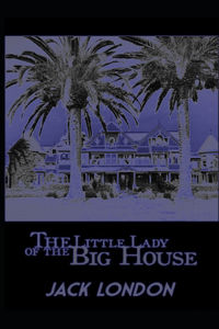 The Little Lady of the Big House [Annotated]