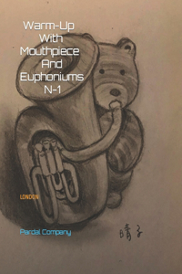 Warm-Up With Mouthpiece And Euphoniums N-1