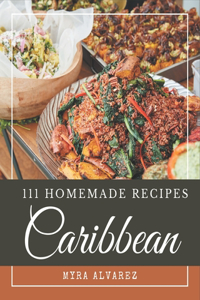 111 Homemade Caribbean Recipes