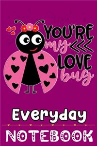 YOU'RE my LOVE bug Everyday