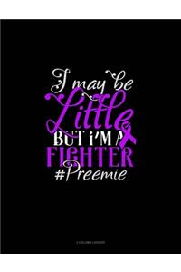 I May Be Little But I'm A Fighter #Preemie
