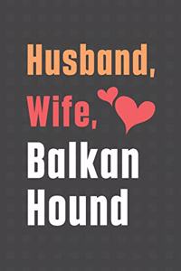 Husband, Wife, Balkan Hound