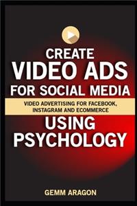 Create Video Ads for Social Media Using Psychology