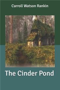 The Cinder Pond