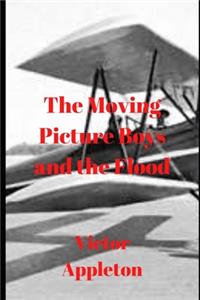 The Moving Picture Boys and the Flood