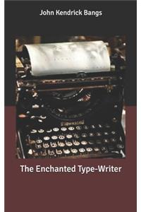 The Enchanted Type-Writer