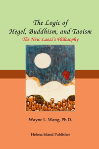Logic of Hegel, Buddhism, and Taoism