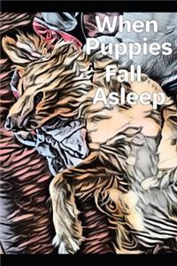 When Puppies Fall Asleep