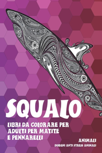 Libri da colorare per adulti per matite e pennarelli - Disegni Anti stress Animali - Animali - Squalo