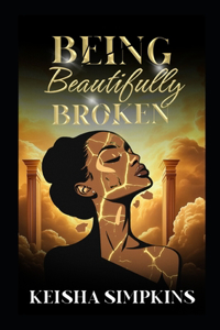 Being Beautifully Broken